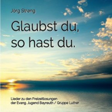 CD Glaubst du, so hast du CD Glaubst du, so hast du